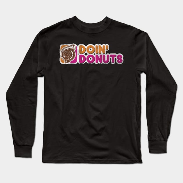 Doin' Donuts Drift Racing Shirt Long Sleeve T-Shirt by Dailygrind